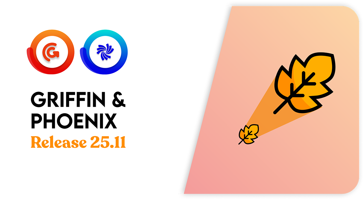 Griffin and Phoenix 25.11 release