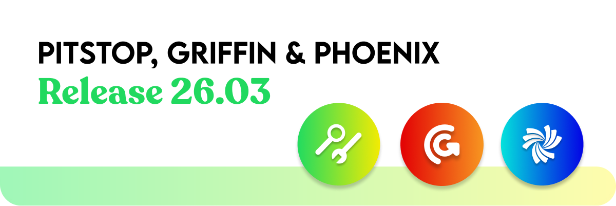 PitStop Griffin Phoenix 26.03 release